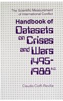 The Scientific Measurement of International Conflict: Handbook of Datasets on Crises and Wars, 1495-1988 A.D.