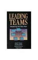 Leading Teams: Mastering the New Role