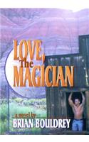 Love, the Magician