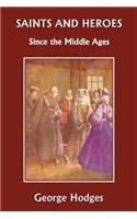 Saints and Heroes Since the Middle Ages