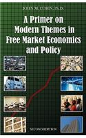 Primer on Modern Themes in Free Market Economics and Policy