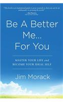 Be A Better Me...For You