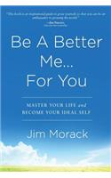 Be A Better Me...For You: (English)