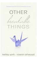 Other Breakable Things