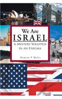 We Are Israel: A Mystery Wrapped in an Enigma