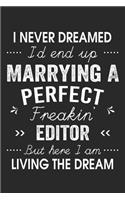 I Never Dreamed I'd End Up Marrying A Perfect Freakin' Editor