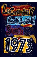 Legendary Awesome Since 1973 Notebook Birthday Gift: Lined Notebook / Journal Gift, 120 Pages, 6x9, Soft Cover, Matte Finish