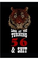 Look At You Turning 56 & Shit