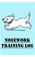 Nosework Training Log: Nosework Training Journal for Dog Trainers