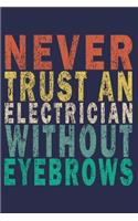 Never Trust An Electrician Without Eyebrows