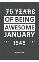 75 Years Of Being Awesome January 1945 Weekly Planner 2020: Calendar / Planner Born in 1945, Happy 75th Birthday Gift, Epic Since 1945