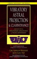 Vibratory Astral Projection & Clairvoyance