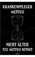 Krankenpfleger werden nicht älter sie werden besser Notizbuch