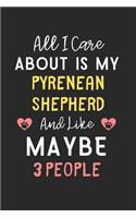 All I care about is my Pyrenean Shepherd and like maybe 3 people