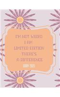 I'm Not Weird I Am Limited Edition There's a Difference: 2020 diary, journal for women journal for men, writing journal, diarys for kids