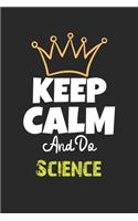 Keep Calm And Do Science Notebook - Science Funny Gift: Lined Notebook / Journal Gift, 120 Pages, 6x9, Soft Cover, Matte Finish