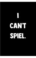 I Can't Spiel.