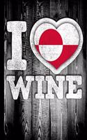 I Love Wine: Greenland Flag in Heart Shape for Greenlander Wine Drinking Lover - Funny Coworker Heritage Gift Planner Daily Weekly Monthly Undated Calendar Organ