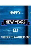 Happy New Years Eli's Cheers to another one: 2020 New Year Planner Goal Journal Gift for Eli / Notebook / Diary / Unique Greeting Card Alternative