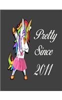 Pretty Since 2011: Dabbing Unicorn Girl Woman Undated Journal 7.44" x 9.69" 173 Pages Notebook