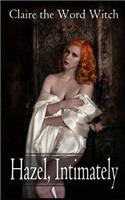 Hazel, Intimately
