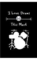 I Love Drums This Much