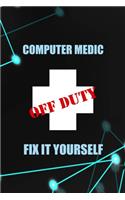 Computer Medic Off Duty Fix It Yourself