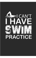 I Cant I Have Swim Practice: Notebook Schwimmen Notizbuch kariert Swim Planer Swimming Journal 6x9 karo