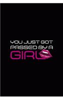 You Just Got Passed By A Girl