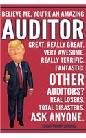 Funny Trump Journal - Believe Me. You're An Amazing Auditor Great, Really Great. Very Awesome. Fantastic. Other Auditors? Total Disasters. Ask Anyone.