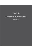 2020 Academic Planner For Maids: 8.5x11" 2020 Weekly And Monthly Academic Calendar With Yearly Planner