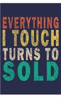 Everything I Touch Turns To Sold: Funny Vintage Coworker Gifts Journal For Salesperson