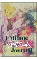 One Minute Gratitude Journal-Peace of Mind Notebook To Write In-Practice The Power of Daily Gratitude Book 10: Positivity Diary for Men and Women-Thankfulness Self Care Journal-Mindfulness Records Writing Journal