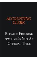 Accounting Clerk Because Freeking awsome is not an official title: Writing careers journals and notebook. A way towards enhancement