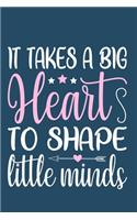 It Takes A Big Heart To Shape Little Minds