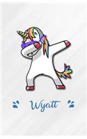 Wyatt A5 Lined Notebook 110 Pages: Funny Blank Journal For Personalized Dabbing Unicorn Family First Name Middle Last. Unique Student Teacher Scrapbook/ Composition Great For Home Sch