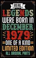 Real Legends Were Born In December 1979 One Of A Kind Limited Edition All Original Parts: 40th Birthday Vintage Gift, 40th Birthday Gift For 40 Years Old Men and Women born in December ... Her - 120 page, Lined, 6x9 (15.2 x 22.9 cm)