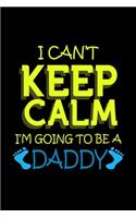 I Can't Keep Calm I'm Gonna Be A Daddy Again