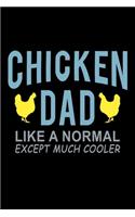 Chicken Dad Like a Normal Dad Except much Cooler