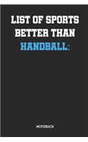 List Of Sports Better Than Handball Notizbuch