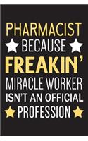 Pharmacist Miracle Worker: Pharmacist Notebook To Write In, Funny Journal For Taking Notes & journaling, Gag Gift For Pharmacy Students & Pharmacists.