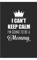 I'm Going To Be A Mommy: Blank Lined Notebook (6" x 9" - 120 pages) Pregnancy Announcement Notebook for Daily Journal, Diary, and Gift
