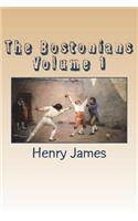 The Bostonians Volume 1