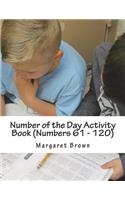 Number of the Day Activity Book (Numbers 61 ? 120)