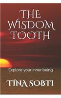 The Wisdom Tooth: Explore your inner being