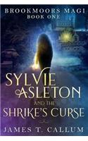 Sylvie Asleton and the Shrike's Curse (Brookmoors Magi, Book 1)