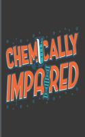 Chemically Impaired: Teachers' Journal or Notebook for Motivational and Inspirational Writing