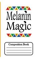 Melanin Magic: Composition Book