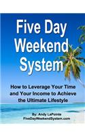 Five Day Weekend System