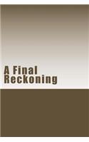 A Final Reckoning